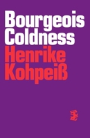 Bourgeois Coldness 1739516125 Book Cover