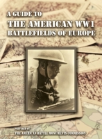 A GUIDE TO THE WW1 BATTLEFIELDS OF EUROPE Prepared by the American Battle Monuments Commission 1474540481 Book Cover