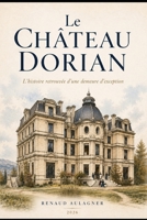 LE CHÂTEAU DORIAN À FRAISSES: L'histoire retrouvée d'une demeure d'exception (French Edition) B0HC45ZQZ5 Book Cover