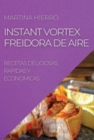 Instant Vortex Freidora de Aire: Recetas Deliciosas, Rapidas Y Economicas 1804508268 Book Cover