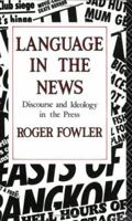 Language in the News: Discourse and Ideology in the British Press 0415014190 Book Cover
