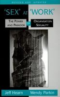 Sex At Work: The Power and Paradox of Organization Sexuality 0312129572 Book Cover