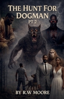 The Hunt For Dogman pt 2 B0GGF3QQKK Book Cover