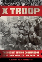 X Troop: The Secret Jewish Commandos of World War II 0358699312 Book Cover