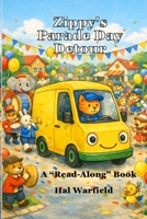 Zippy's Parade Day Detour: A "Read Along" Book (Zippy Delivery Series - "Read Along" books) B0GQC5X5SM Book Cover
