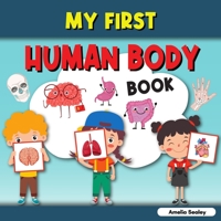 My First Human Body Book: Toddler Human Body, My First Human Body Parts Book for Kids 5834322158 Book Cover