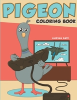 Pigeon Coloring Book: Activity Book, Funny Coloring Pages B0C63P69HV Book Cover