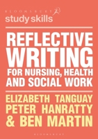 Reflective Writing for Nursing, Health and Social Work 135200996X Book Cover