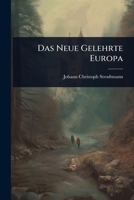 Das Neue Gelehrte Europa (German Edition) 1024491528 Book Cover