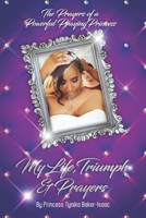 The Prayers of a Powerful Praying Princess: My life, triumph & prayers 1696754097 Book Cover