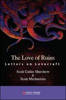 The Love of Ruins: Letters on Lovecraft 1438465106 Book Cover