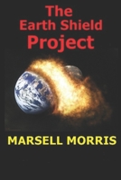 The Earth Shield Project: A book from the quick read series. 1729387489 Book Cover