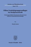Offene Ermachtigungsgrundlagen Im Strafprozessrecht: Verfassungsrechtliche Determinanten Fur Den Einsatz Moderner Kommunikationstechnologie (Schriften Zum Offentlichen Recht, 1530) 3428182847 Book Cover