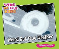 Weird But True Weather 1598453726 Book Cover