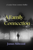 A Family Connection: A Louise Stone Contract Thriller B0B28FVS7R Book Cover