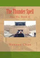 The Thunder Spell: Hua Hu, Book II 1729501222 Book Cover