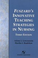 Fuszard's Innovative Teaching Strategies in Nursing 083421668X Book Cover