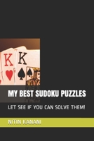 My Best Sudoku Puzzles: Let See If You Can Solve Them! 1654749478 Book Cover