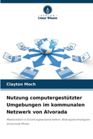 Nutzung computergestützter Umgebungen im kommunalen Netzwerk von Alvorada (German Edition) 6206811220 Book Cover