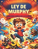 LEY DE MURPHY: Un libro para niños: Cultiva la fe, desarrolla la confianza, crea grandes sueños. (Spanish Edition) B0GTCFLKD7 Book Cover