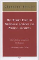 Complete Writings on Academic and Political Vocations 0875865488 Book Cover