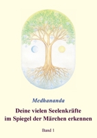 Deine vielen Seelenkräfte im Spiegel der Märchen erkennen: Band 1 (German Edition) 3819296786 Book Cover