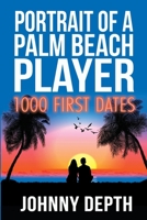 Portrait of a Pam Beach Player : 1000 First Dates 1970521023 Book Cover