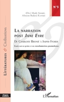 La narration post Jane Eyre: De Charlotte Brontë à Jasper Fforde Essai sur sa genèse et ses transformations posmodernes Essai sur sa genèse et ses ... (Harmattan Sénégal) (French Edition) 2343193274 Book Cover