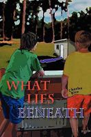 What Lies Beneath 0578033402 Book Cover