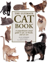 The Ultimate Cat Book: A Comprehensive Visual Guide to Cats, Cat Breeds and Cat Care 1590270207 Book Cover