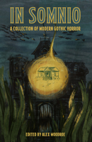 In Somnio: A Collection of Modern Gothic Horror 1737982390 Book Cover
