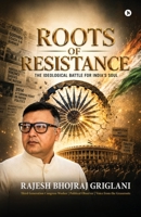 Roots of Resistance: The Ideological Battle for India's Soul B0HGF4V3NG Book Cover
