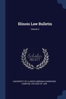 Illinois Law Bulletin, Volume 2... 1377132943 Book Cover