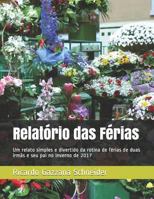 Relatório das Férias: Um relato simples e divertido da rotina de férias de duas irmãs e seu pai no inverno de 2017 (Volume) 1795854510 Book Cover