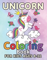 Unicorn Coloring Book for Kids Ages 8-12: Colored Unicorns Cloud Butterfly Gifts For Children Creative 1694472957 Book Cover