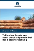 Teilweiser Ersatz von Sand durch Sägemehl bei der Betonherstellung (German Edition) 6208127580 Book Cover