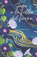 Sage e la follia del fiorire. (Italian Edition) B0GNH9R4T1 Book Cover