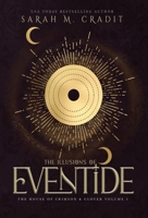 The Illusions of Eventide 1494267020 Book Cover