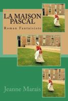 La Maison Pascal: Roman Fantaisiste 3690822033 Book Cover