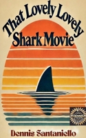That Lovely, Lovely, Shark Movie B0F1BF7BYG Book Cover