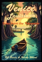 Venice Louisiana: Tales from the Tidewater B0DK6KT259 Book Cover