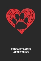 Fu�balltrainer Arbeitsbuch: Dokumentiere deine Spielerleistungen f�r die stetige Verbesserungen deines gesamten Teams! B0842FVJZH Book Cover