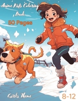 Anime Kids Coloring Book: Beautiful Inspiring and Touching Daily Scenes of Cute Kids to Color for Kids Ages 8-12 (High Quality): Girls Theme - 50 Pages B0CPPPX8J1 Book Cover