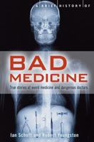 A Brief History of Bad Medicine 0762444371 Book Cover