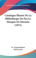 Catalogue Illustre De La Bibliotheque De Feu Le Marquis De Morante (1872) 1160053103 Book Cover