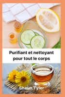 Purifiant et nettoyant pour tout le corps null Book Cover