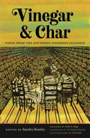 Vinegar and Char: Verse from the Southern Foodways Alliance 0820354295 Book Cover