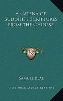 A Catena of Buddhist Scriptures from the Chinese 1016321767 Book Cover