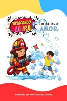 Aplacando la Ira, con gotitas de Amor (Spanish Edition) B0GYL47PRY Book Cover