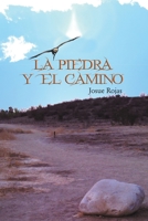 La Piedra y El Camino 1463364148 Book Cover